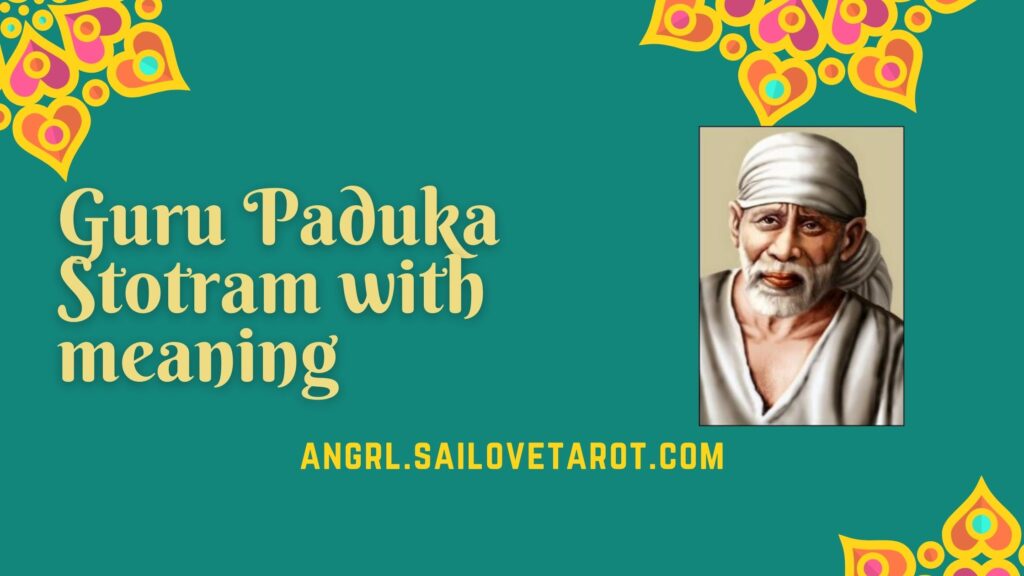 Guru Paduka Stotram with meaning