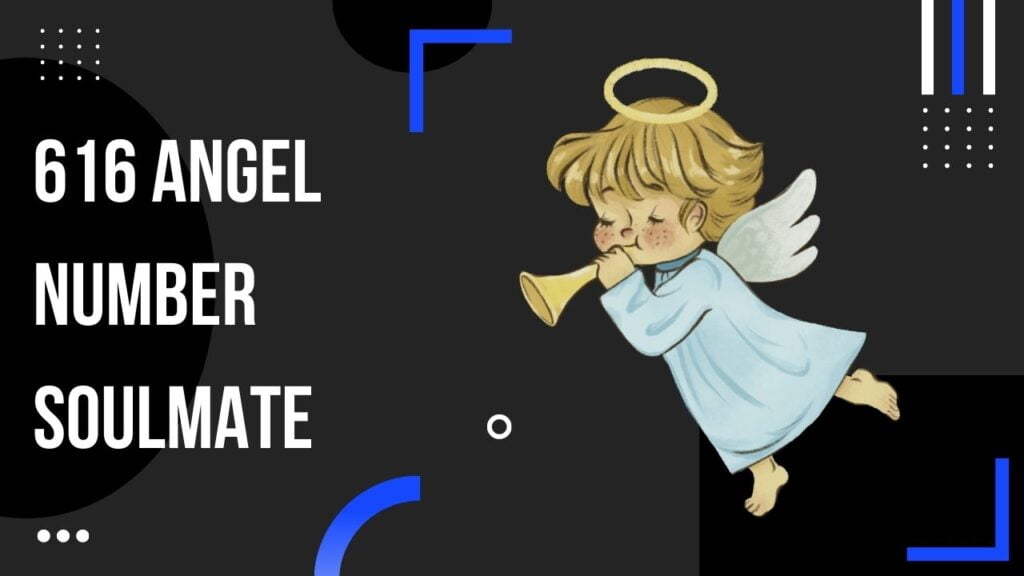 616 Angel Number Soulmate